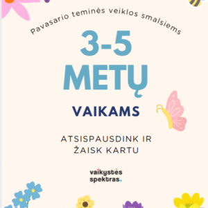 Teminės pavasario užduotėlės 3-5 m. vaikams
